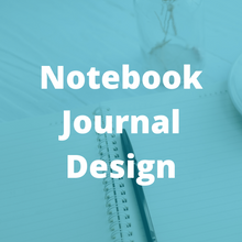 Load image into Gallery viewer, Notebook/Journal Design