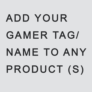 Customise our product with your name/gamer tag